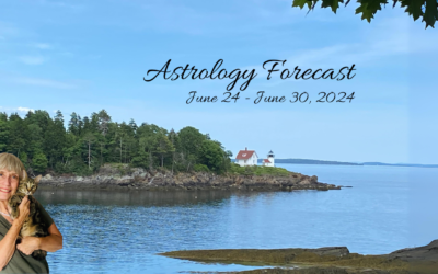 Laurie’s Weekly Astrology Forecast: June 24, 2024 through June 30, 2024