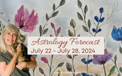 Laurie’s Weekly Astrology Forecast: July 29, 2024 through August 4, 2024